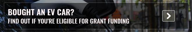 Bought an EV car? find out if you're eligible for grant funding.